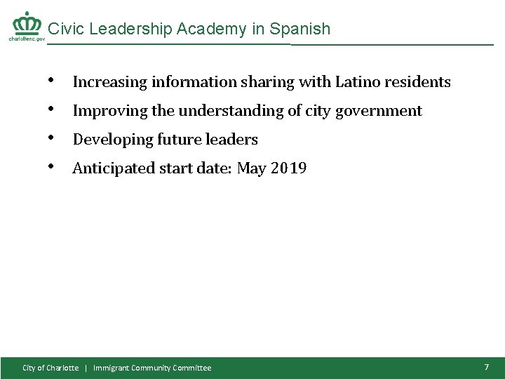 Civic Leadership Academy in Spanish • • Increasing information sharing with Latino residents Improving