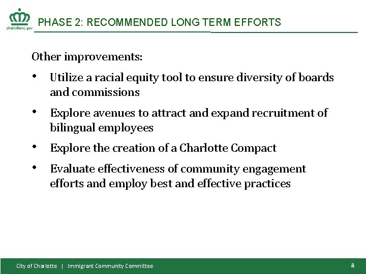 PHASE 2: RECOMMENDED LONG TERM EFFORTS Other improvements: • Utilize a racial equity tool