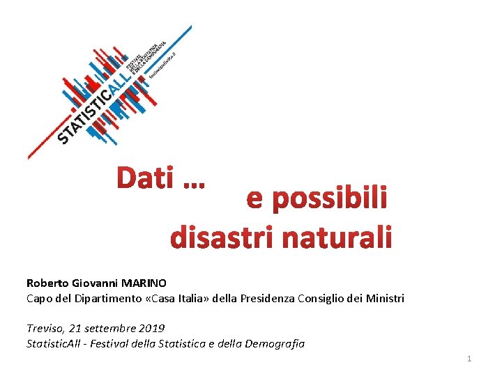 Roberto Giovanni MARINO Capo del Dipartimento «Casa Italia» della Presidenza Consiglio dei Ministri Treviso,