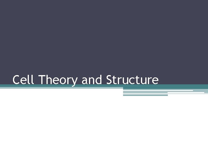 Cell Theory and Structure 