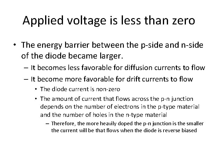 Applied voltage is less than zero • The energy barrier between the p-side and