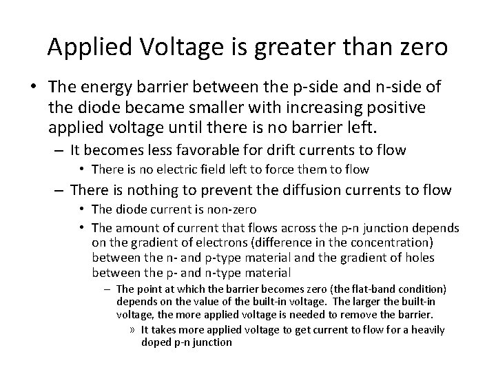 Applied Voltage is greater than zero • The energy barrier between the p-side and