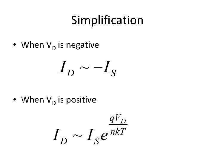 Simplification • When VD is negative • When VD is positive 