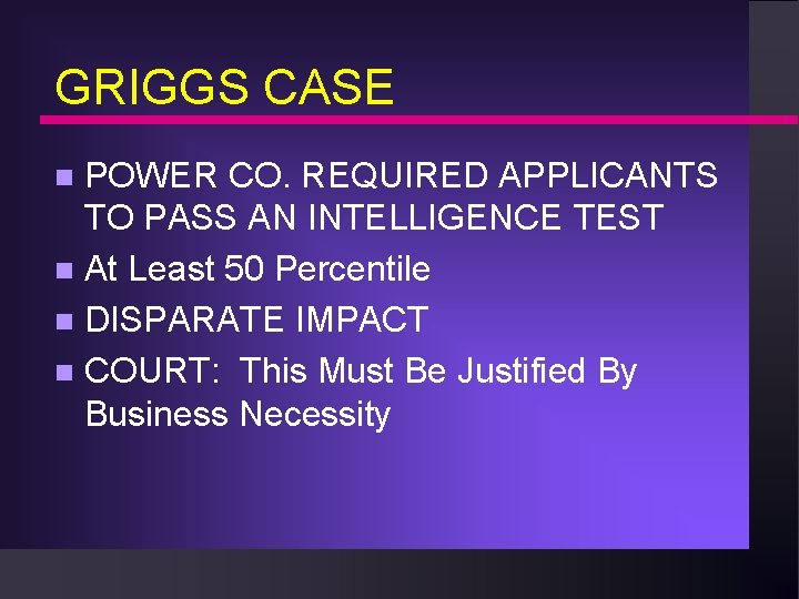 GRIGGS CASE POWER CO. REQUIRED APPLICANTS TO PASS AN INTELLIGENCE TEST n At Least