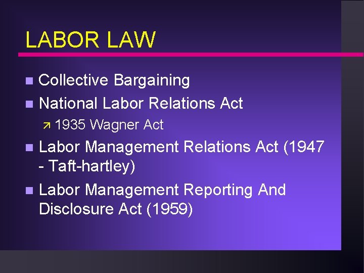 LABOR LAW Collective Bargaining n National Labor Relations Act n ä 1935 Wagner Act