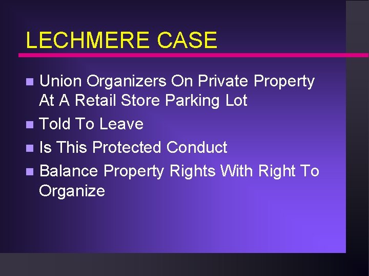 LECHMERE CASE Union Organizers On Private Property At A Retail Store Parking Lot n