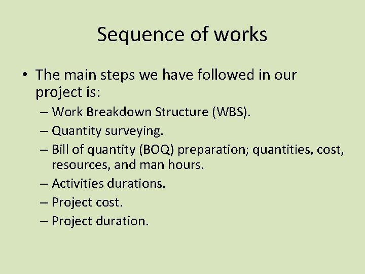 Sequence of works • The main steps we have followed in our project is: