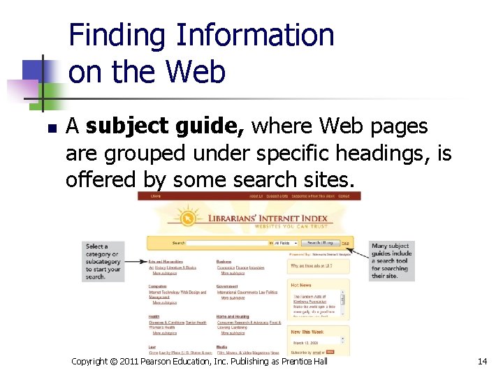 Finding Information on the Web n A subject guide, where Web pages are grouped