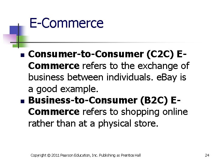 E-Commerce n n Consumer-to-Consumer (C 2 C) ECommerce refers to the exchange of business