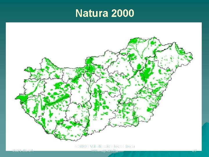 Natura 2000 2021. 06. 04. AGRION Vállalkozásfejlesztő Iroda www. agrion. hu 29 