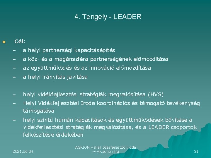 4. Tengely - LEADER u C él : – a helyi partnerségi kapacitásépítés –