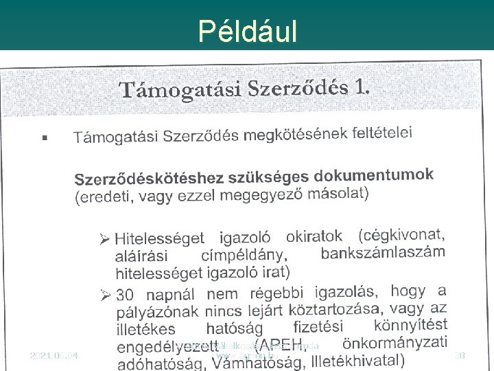 Például 2021. 06. 04. AGRION Vállalkozásfejlesztő Iroda www. agrion. hu 38 