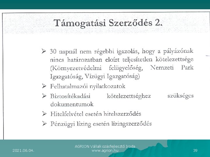 2021. 06. 04. AGRION Vállalkozásfejlesztő Iroda www. agrion. hu 39 