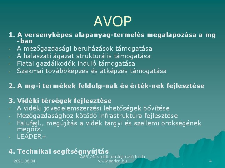 AVOP 1. A versenyképes alapanyag-termelés megalapozása a mg -ban - A mezőgazdasági beruházások támogatása