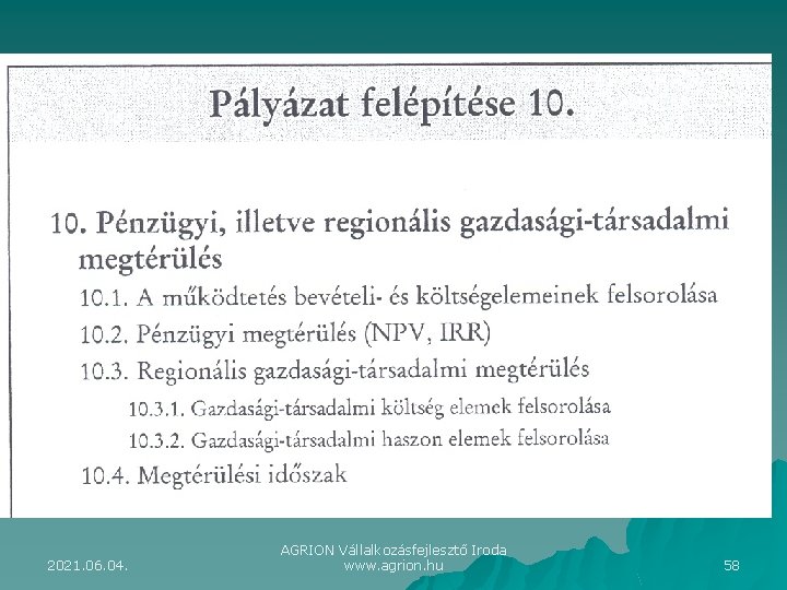 2021. 06. 04. AGRION Vállalkozásfejlesztő Iroda www. agrion. hu 58 