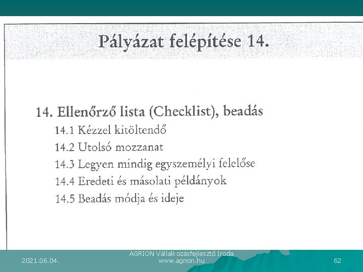 2021. 06. 04. AGRION Vállalkozásfejlesztő Iroda www. agrion. hu 62 