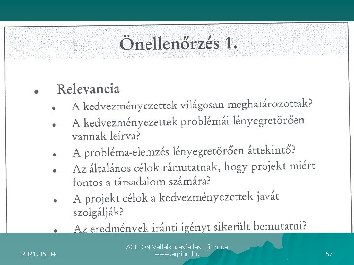 2021. 06. 04. AGRION Vállalkozásfejlesztő Iroda www. agrion. hu 67 