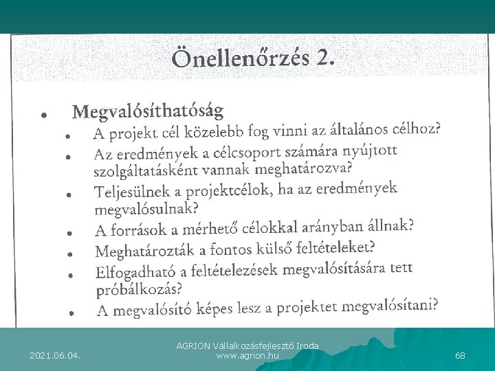 2021. 06. 04. AGRION Vállalkozásfejlesztő Iroda www. agrion. hu 68 