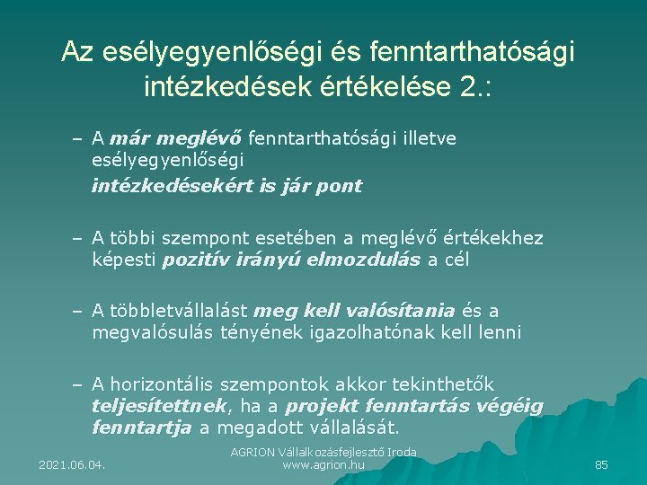 Az esélyegyenlőségi és fenntarthatósági intézkedések értékelése 2. : – A már meglévő fenntarthatósági illetve