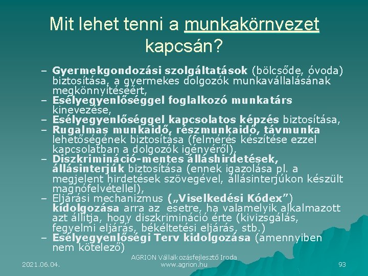 Mit lehet tenni a munkakörnyezet kapcsán? – Gyermekgondozási szolgáltatások (bölcsőde, óvoda) biztosítása, a gyermekes