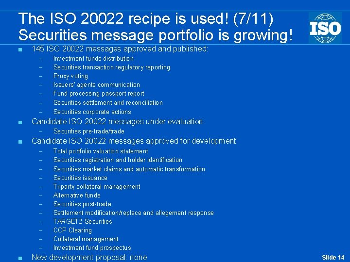 The ISO 20022 recipe is used! (7/11) Securities message portfolio is growing! < 145