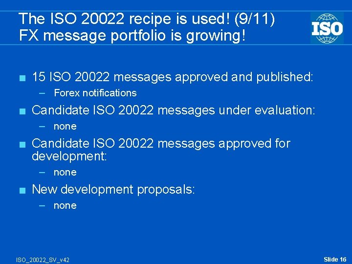 The ISO 20022 recipe is used! (9/11) FX message portfolio is growing! < 15