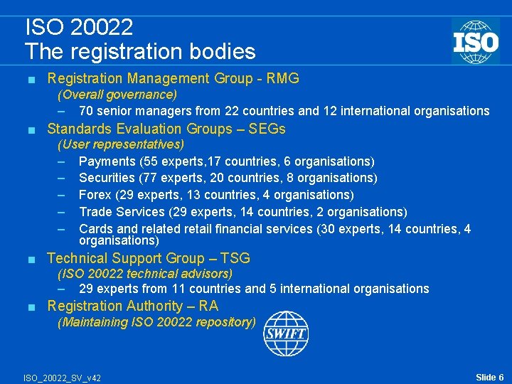 ISO 20022 The registration bodies < Registration Management Group - RMG (Overall governance) –