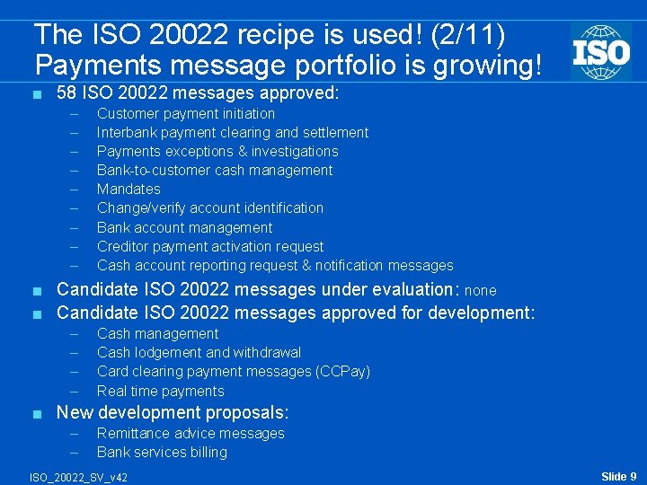 The ISO 20022 recipe is used! (2/11) Payments message portfolio is growing! < 58