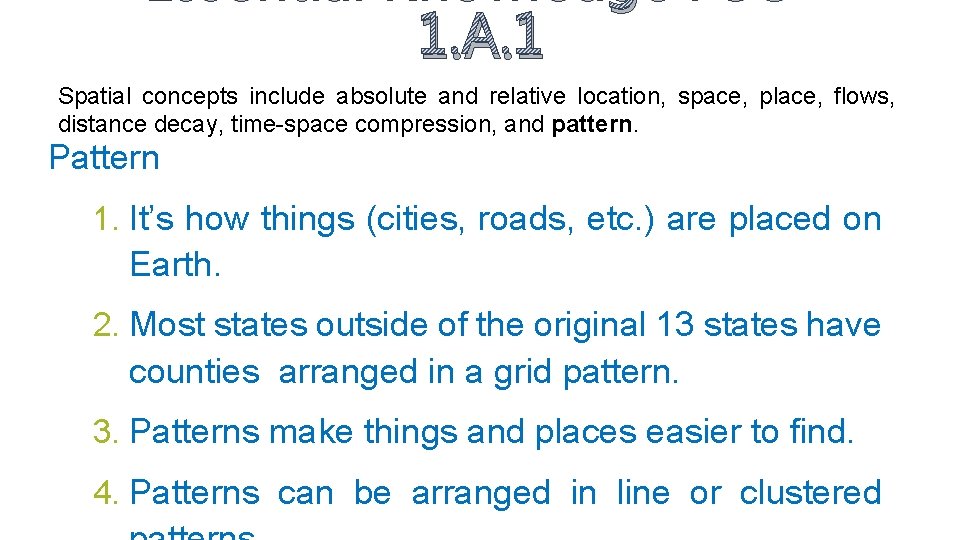 Essential Knowledge PSO 1. A. 1 Spatial concepts include absolute and relative location, space,
