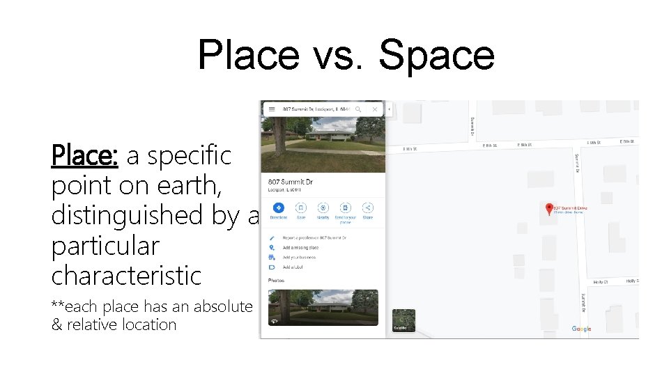 Place vs. Space Place: a specific point on earth, distinguished by a particular characteristic