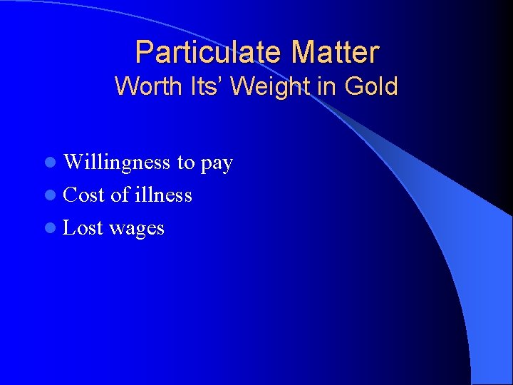 Particulate Matter Worth Its’ Weight in Gold l Willingness to pay l Cost of
