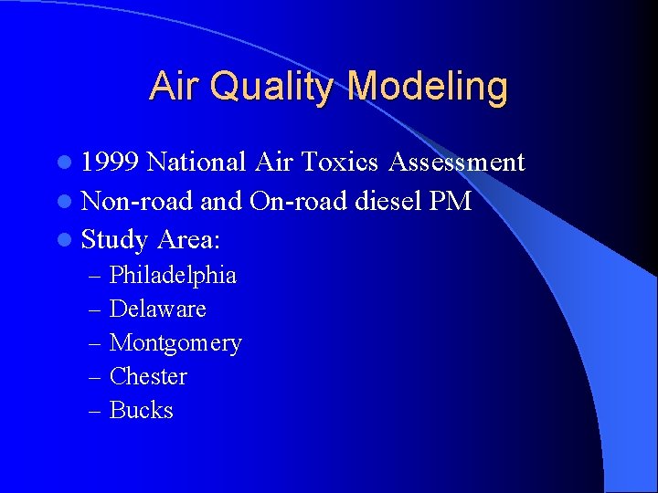 Air Quality Modeling l 1999 National Air Toxics Assessment l Non-road and On-road diesel