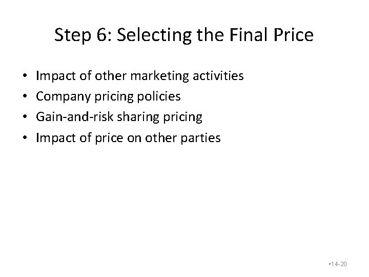Step 6: Selecting the Final Price • • Impact of other marketing activities Company Step 6: Selecting the Final Price • • Impact of other marketing activities Company