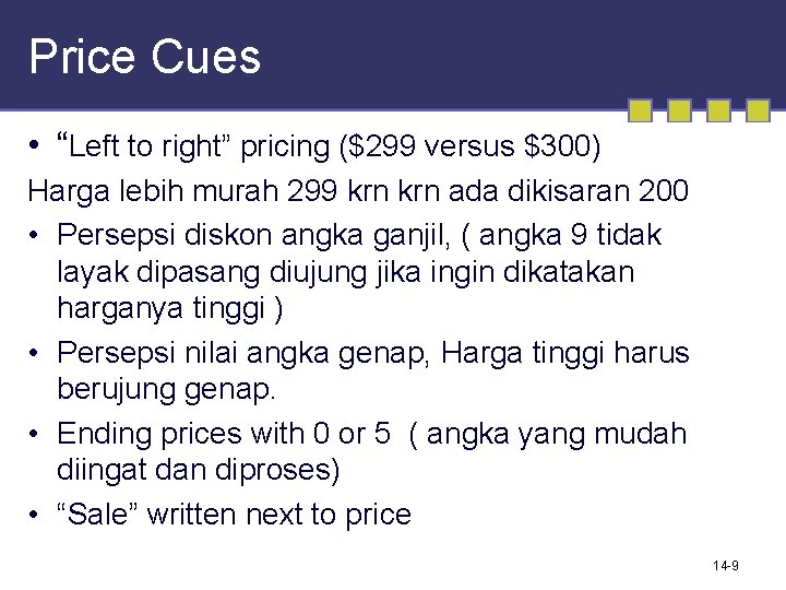 Price Cues • “Left to right” pricing ($299 versus $300) Harga lebih murah 299 Price Cues • “Left to right” pricing ($299 versus $300) Harga lebih murah 299