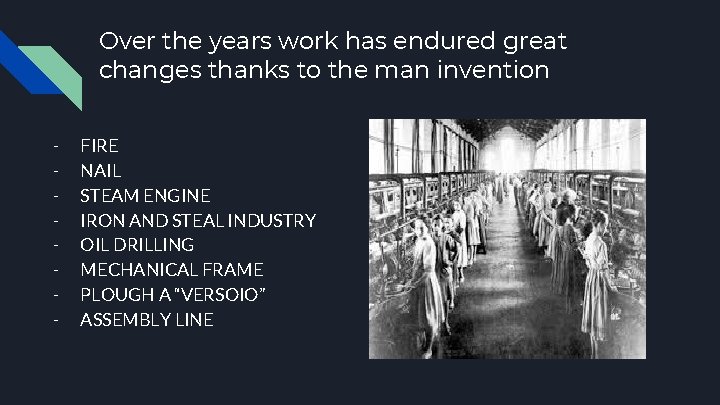 Over the years work has endured great changes thanks to the man invention - Over the years work has endured great changes thanks to the man invention -
