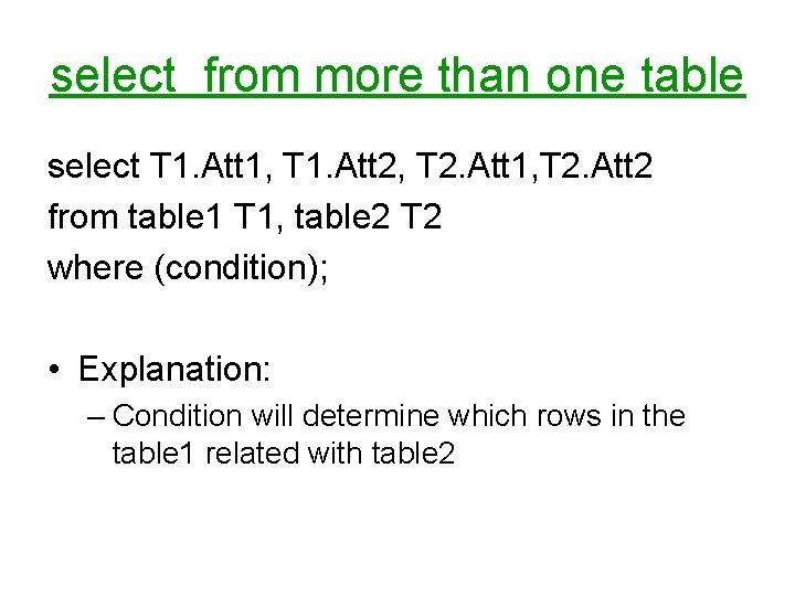 select from more than one table select T 1. Att 1, T 1. Att