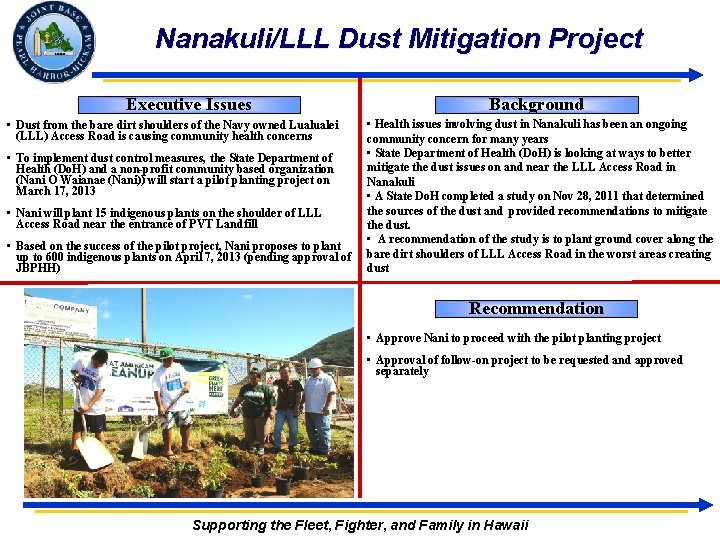 Nanakuli/LLL Dust Mitigation Project Executive Issues • Dust from the bare dirt shoulders of
