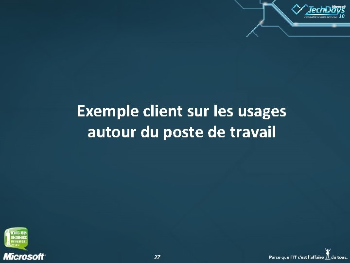 Exemple client sur les usages autour du poste de travail 27 