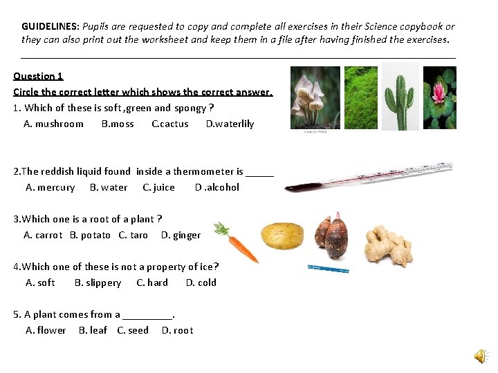 GUIDELINES: Pupils are requested to copy and complete all exercises in their Science copybook