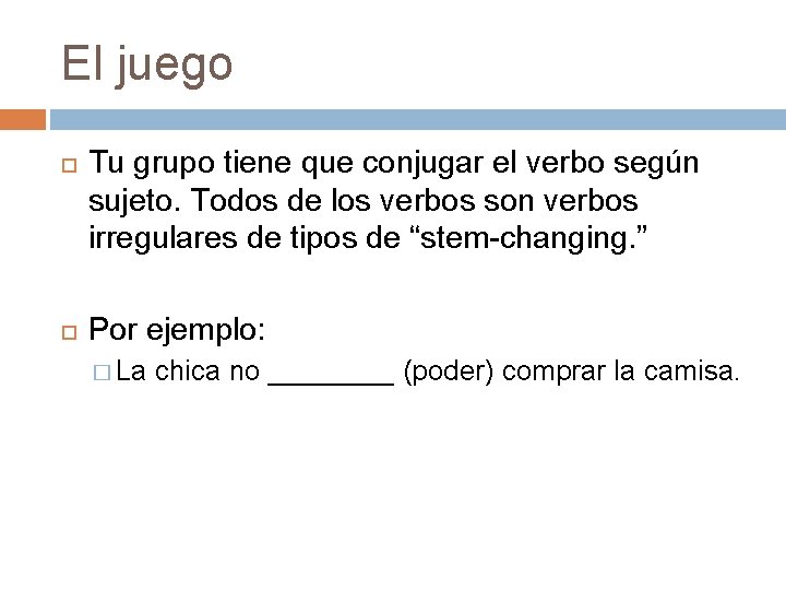 El juego Tu grupo tiene que conjugar el verbo según sujeto. Todos de los