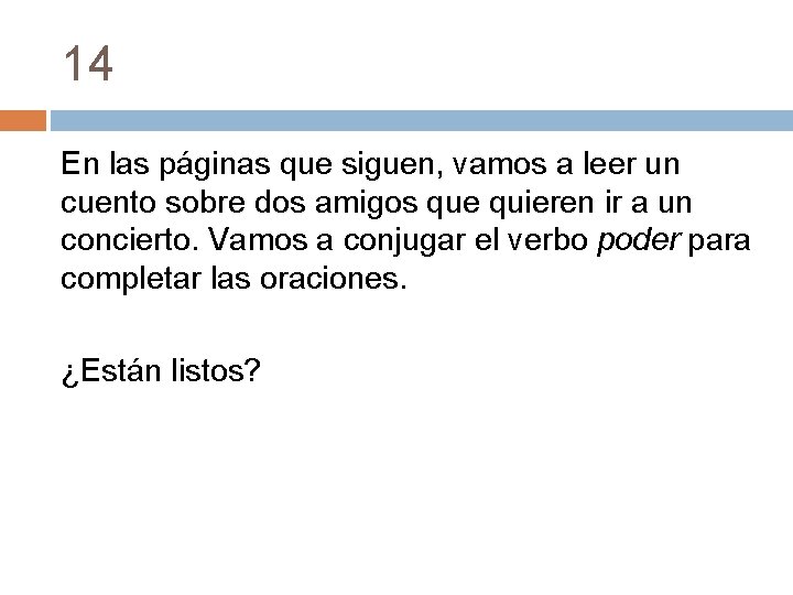 14 En las páginas que siguen, vamos a leer un cuento sobre dos amigos