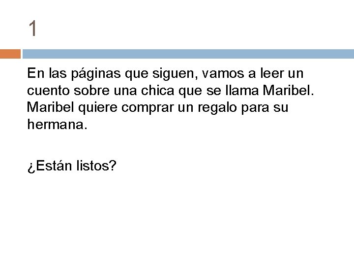 1 En las páginas que siguen, vamos a leer un cuento sobre una chica