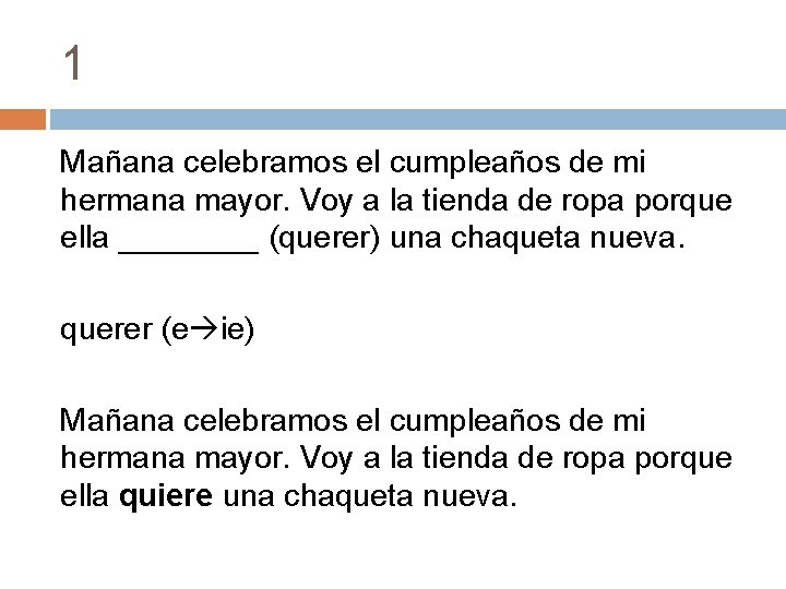 1 Mañana celebramos el cumpleaños de mi hermana mayor. Voy a la tienda de