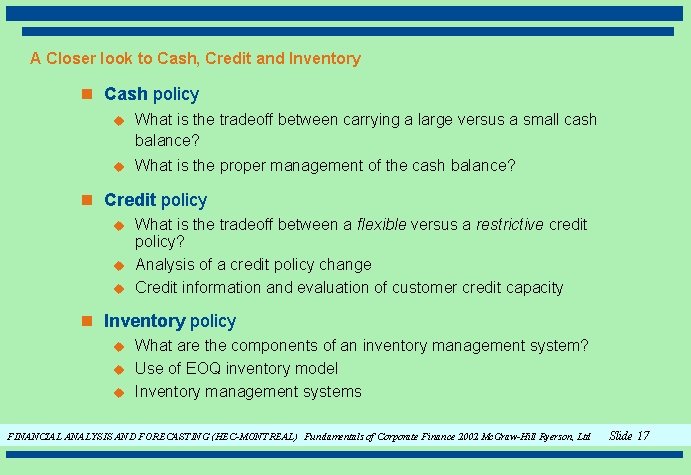 A Closer look to Cash, Credit and Inventory n Cash policy u What is
