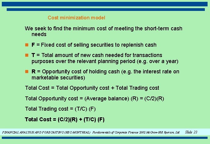 Cost minimization model We seek to find the minimum cost of meeting the short-term