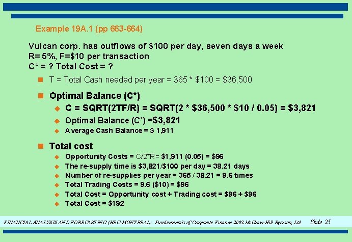 Example 19 A. 1 (pp 663 -664) Vulcan corp. has outflows of $100 per