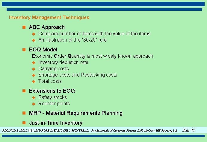 Inventory Management Techniques n ABC Approach u Compare number of items with the value