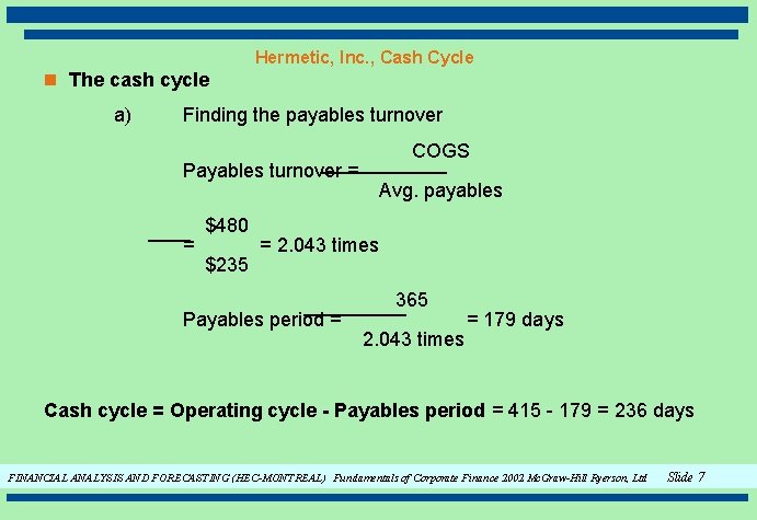 Hermetic, Inc. , Cash Cycle n The cash cycle a) Finding the payables turnover