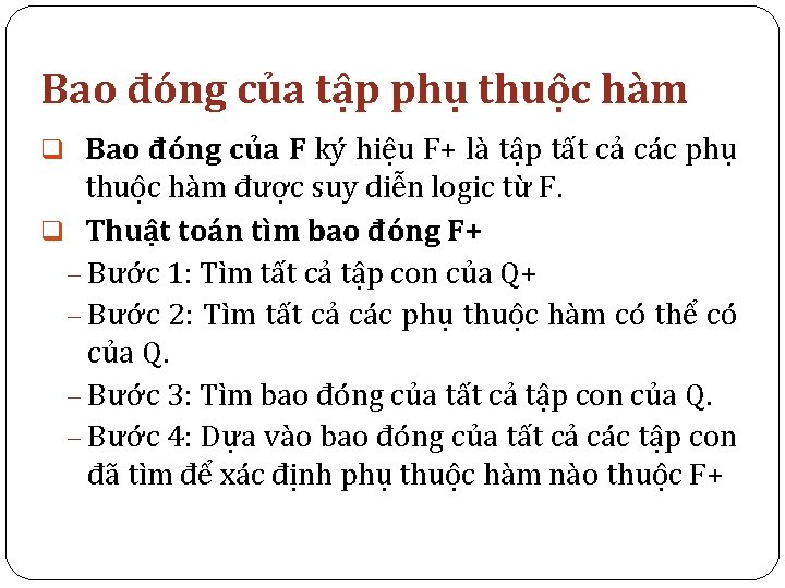 Bao đóng của tập phụ thuộc hàm q Bao đóng của F ký hiệu