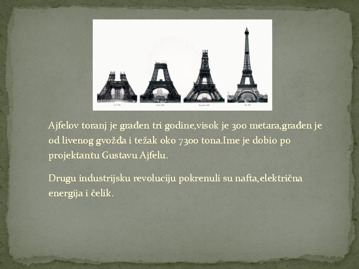 Ajfelov toranj je građen tri godine, visok je 300 metara, građen je od livenog